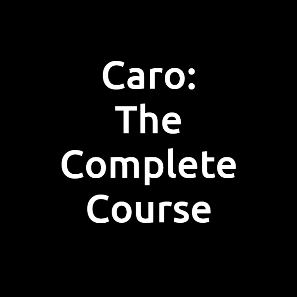 Caro: The Complete Course
